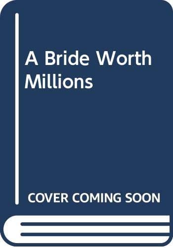 A Bride Worth Millions