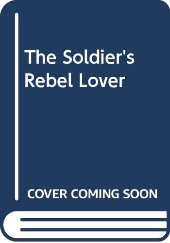 The Soldier's Rebel Lover