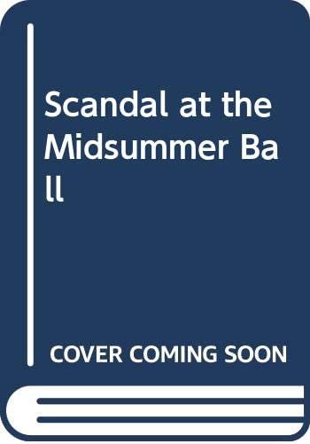 Scandal At The Midsummer Ball