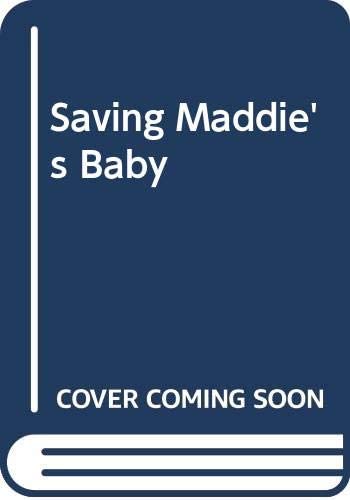 Saving Maddie's Baby