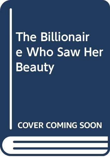 The Billionaire Who Saw Her Beauty