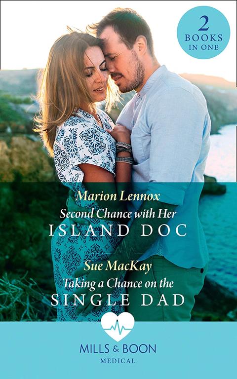 Second Chance With Her Island Doc: Second Chance with Her Island Doc / Taking a Chance on the Single Dad