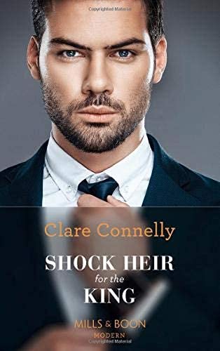 Shock Heir For The King (Secret Heirs of Billionaires, Book 25)