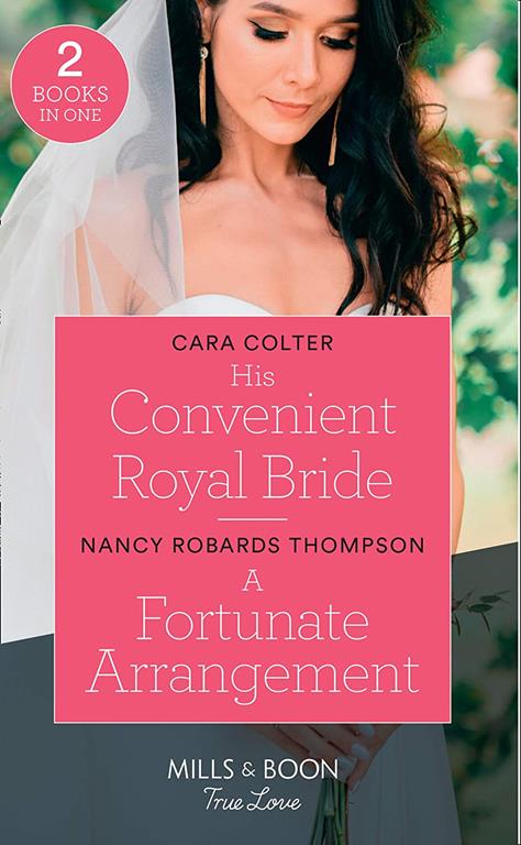 His Convenient Royal Bride: His Convenient Royal Bride / A Fortunate Arrangement (The Fortunes of Texas: The Lost Fortunes) (Mills &amp; Boon True Love)