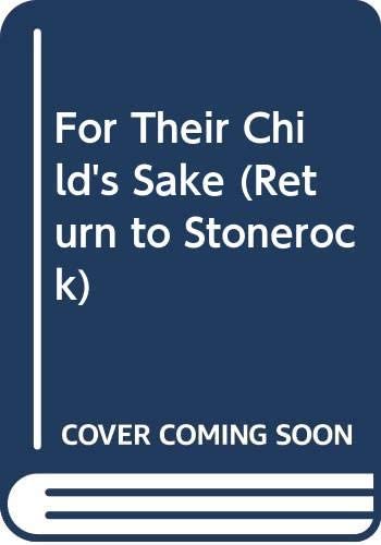 For Their Child's Sake (Return to Stonerock, Book 3)