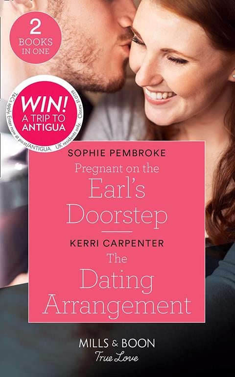 Pregnant On The Earl's Doorstep: Pregnant on the Earl's Doorstep / The Dating Arrangement (Something True) (Mills &amp; Boon True Love)