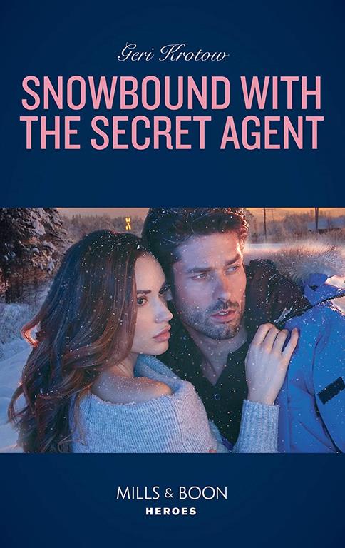 Snowbound With The Secret Agent (Mills &amp; Boon Heroes) (Silver Valley P.D., Book 7)