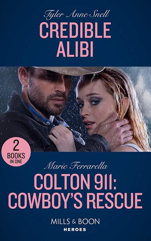 Credible Alibi: Credible Alibi (Winding Road Redemption) / Colton 911: Cowboy's Rescue (Colton 911) (Mills &amp; Boon Heroes)