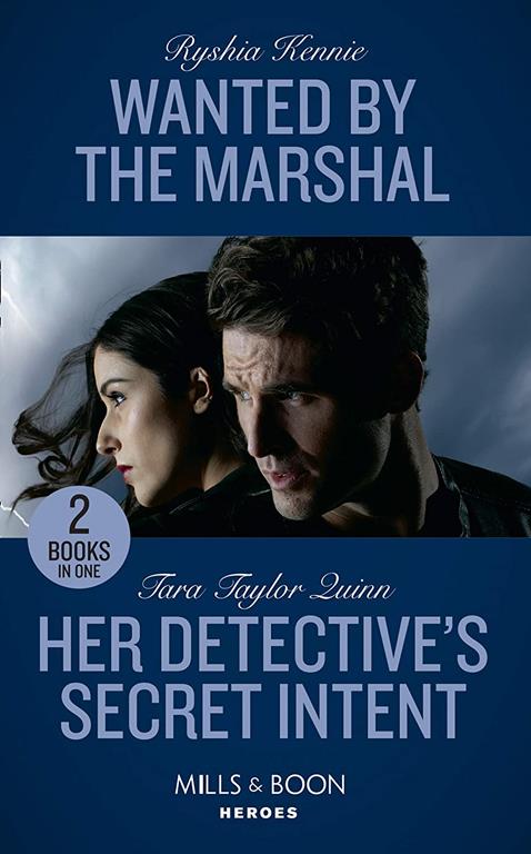 Wanted By The Marshal: Wanted by the Marshal (American Armor) / Her Detective's Secret Intent (Where Secrets are Safe) (Mills &amp; Boon Heroes)