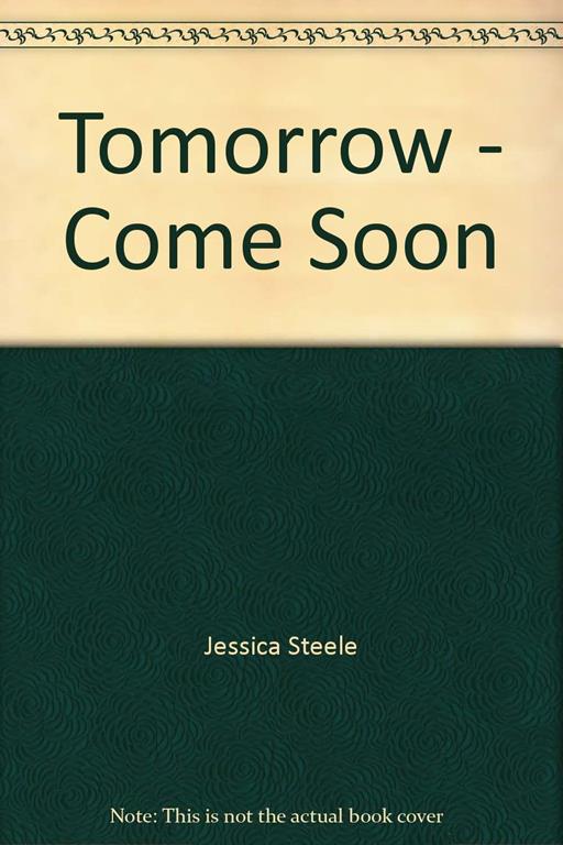 Tomorrow - Come Soon