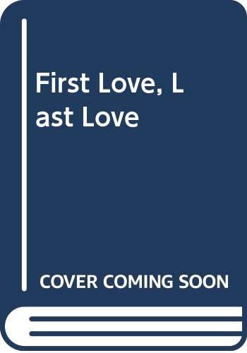 First Love, Last Love (Bestseller Romance S.)