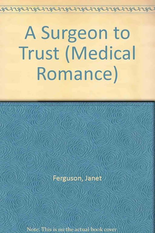 Surgeon to Trust (Medical Romance)