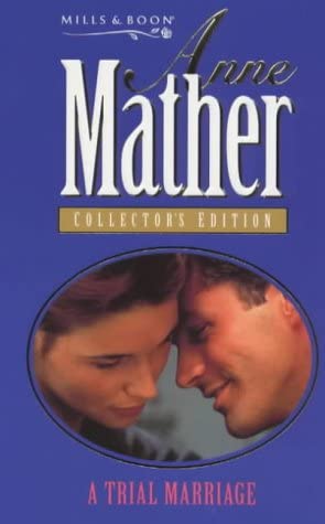 Trial Marriage (Anne Mather Collector's Editions)