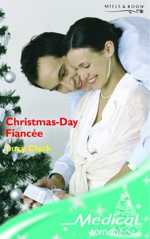 Christmas-Day Fiancee (Medical Romance)