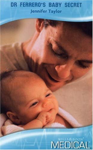 Dr Ferrero's Baby Secret (Medical Romance)