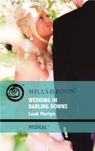 Wedding In Darling Downs (Medical Romance)