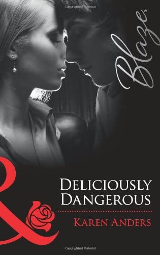 Deliciously Dangerous (Mills and Boon Blaze)