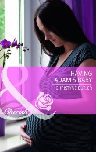 Having Adam's Baby (Mills &amp; Boon Cherish)