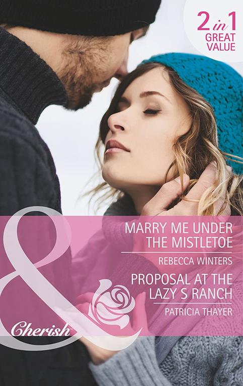 Marry Me Under the Mistletoe / Proposal at the Lazy S Ranch