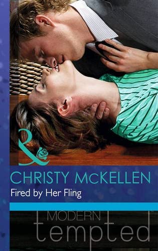 Fired by Her Fling (Mills &amp; Boon Modern Tempted)