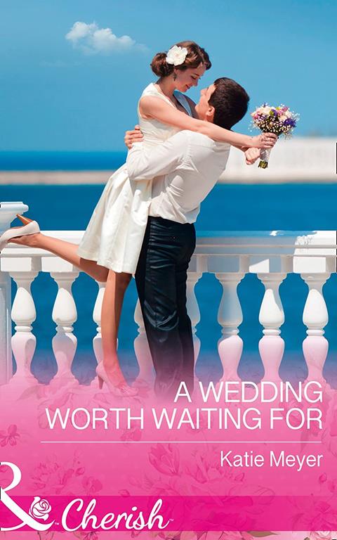 A Wedding Worth Waiting For (Proposals in Paradise, Book 1)