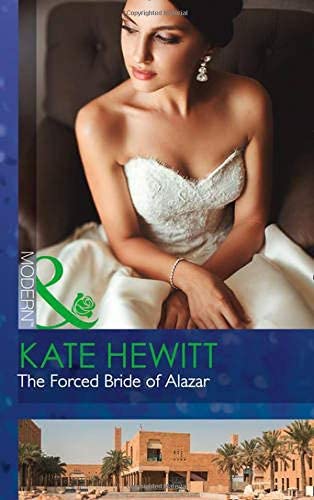 The Forced Bride Of Alazar (Seduced by a Sheikh)