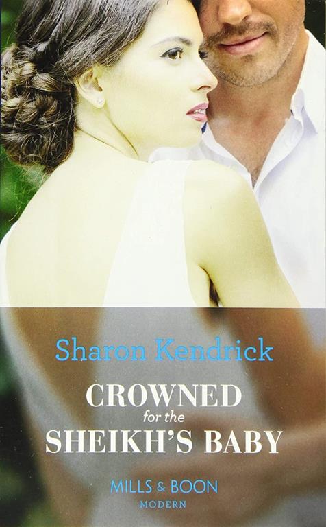 Crowned For The Sheikh's Baby (One Night With Consequences)