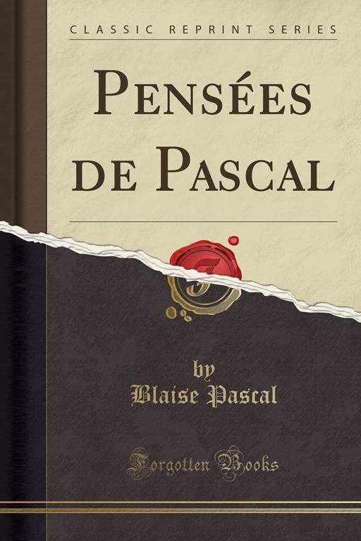 Pens&eacute;es de Pascal (Classic Reprint) (French Edition)