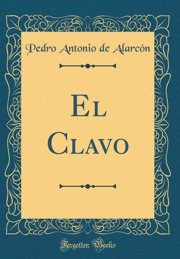 El Clavo (Classic Reprint) (Spanish Edition)