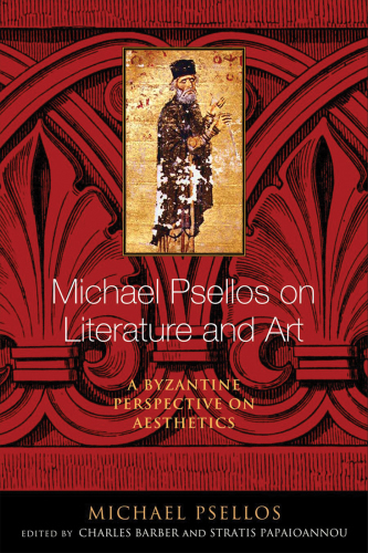 Michael Psellos on Literature and Art