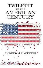 Twilight of the American Century