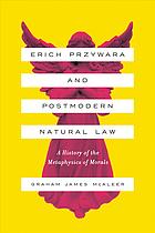 Erich Przywara and postmodern natural law : a history of the metaphysics of morals