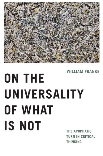 On the universality of what is not : the apophatic turn in critical thinking