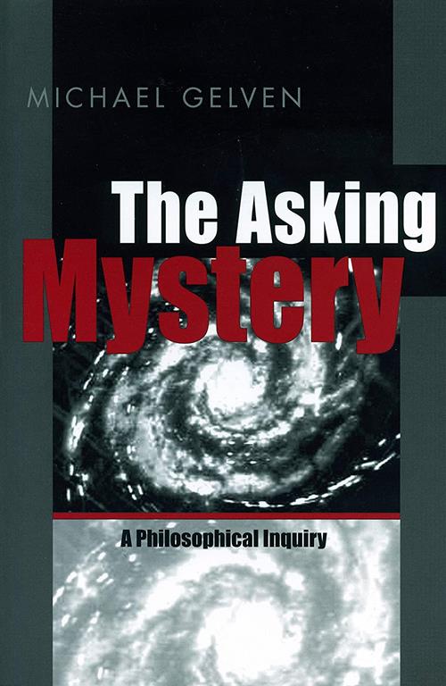 The Asking Mystery: A Philosophical Inquiry