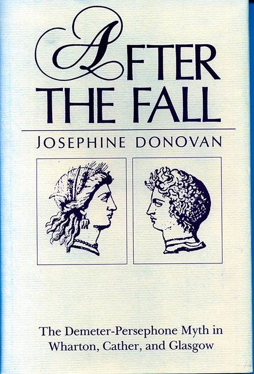 After the Fall: The Demeter-Persephone Myth in Wharton, Cather, and Glasgow