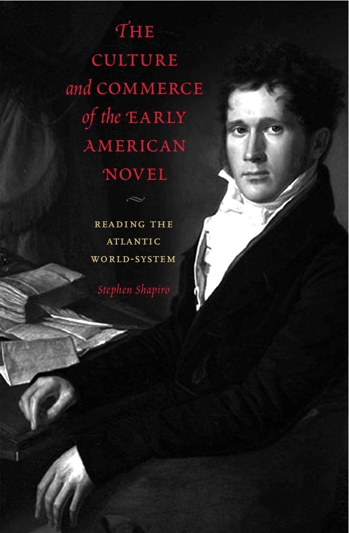 The Culture And Commerce Of The Early American Novel