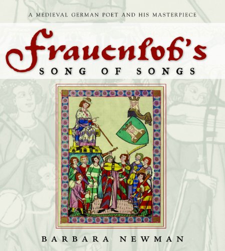 Frauenlob's Song of Songs : A Medieval German Poet and His Masterpiece