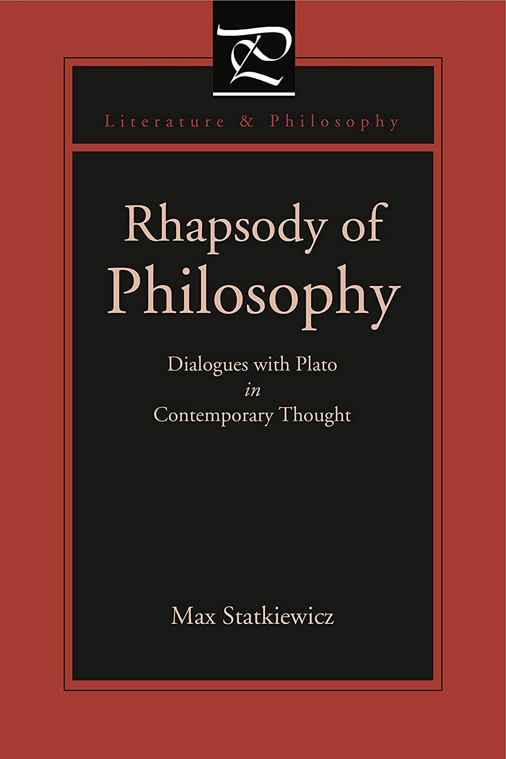 Rhapsody of Philosophy: Dialogues with Plato in Contemporary Thought (Literature and Philosophy)