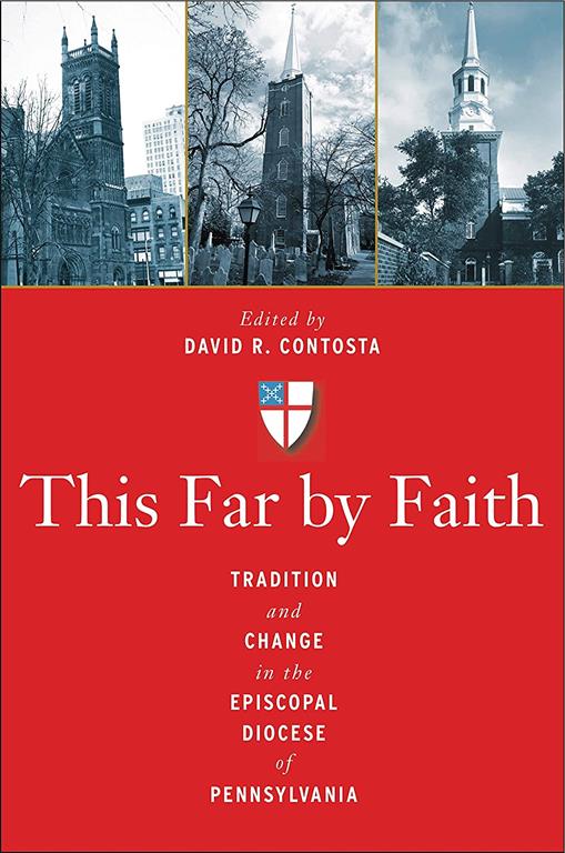 This Far by Faith: Tradition and Change in the Episcopal Diocese of Pennsylvania