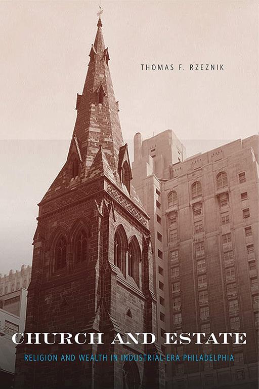 Church and Estate: Religion and Wealth in Industrial-Era Philadelphia