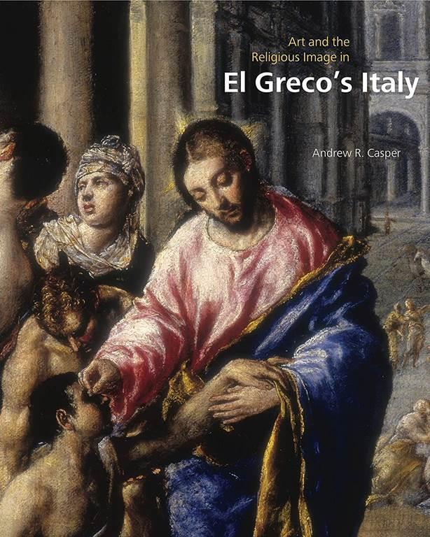 Art and the Religious Image in El Grecos Italy