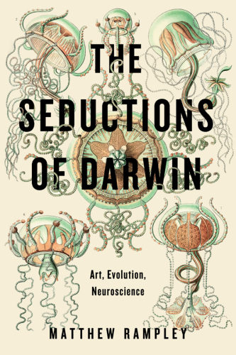 The seductions of Darwin : art, evolution, neuroscience