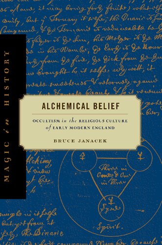 Alchemical Belief : Occultism in the Religious Culture of Early Modern England