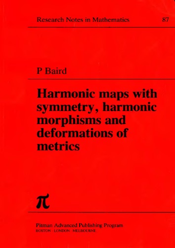 Harmonic Maps with Symmetry, Harmonic Morphisms, and Deformations of Metrics