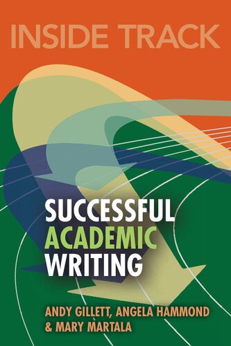 Inside Track To Writing Academic Essays. By Andy Gillett, Angela Hammond, Mary Martala Lockett