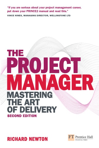 The Project Manager : Mastering the Art of Delivery.