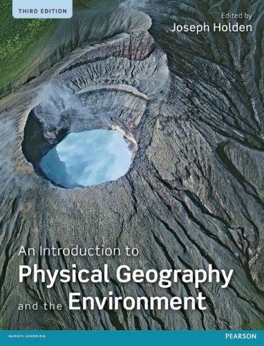 An Introduction to Physical Geography and the Environment. Edited by Joseph Holden