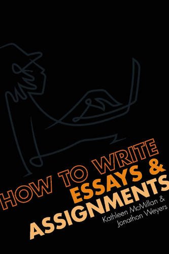 How to Write Essays &amp; Assignments