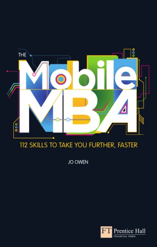 The mobile MBA : 112 skills to take you further, faster