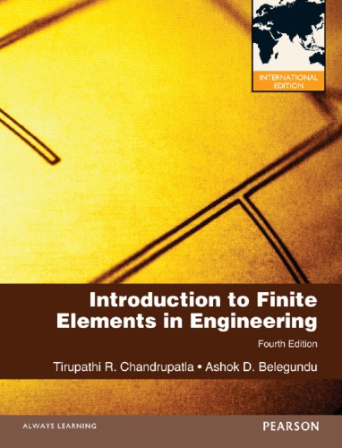 Introduction to Finite Elements in Engineering. Tirupathi R. Chandrupatla, Ashok D. Belegundu